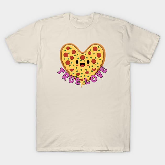 Pizza the True Love T-Shirt by GusDynamite